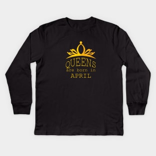 queens are born in april Kids Long Sleeve T-Shirt